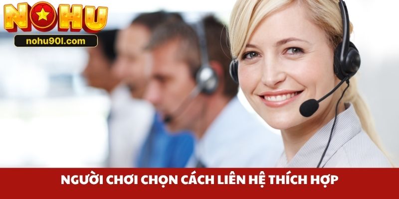 Người chơi chọn cách liên hệ thích hợp