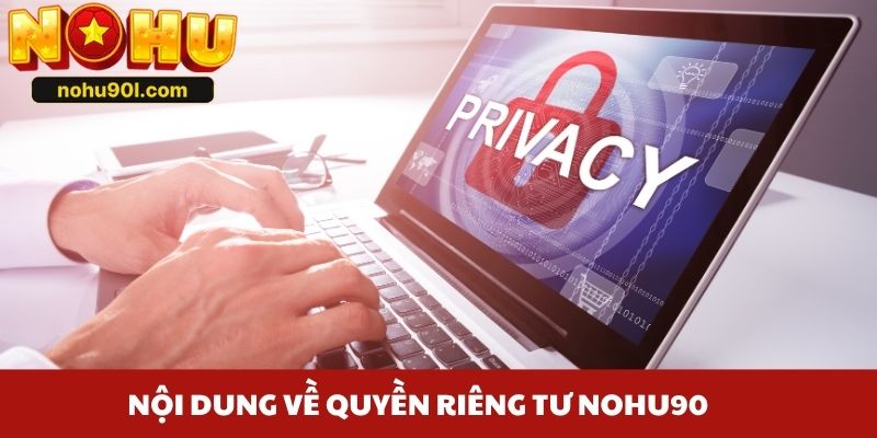 Nội dung về quyền riêng tư Nohu90