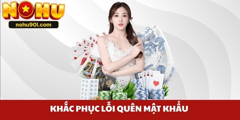 Khắc phục lỗi quên mật khẩu